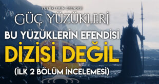 Güç Yüzükleri İlk 2 Bölüm Detaylı İncelemesi